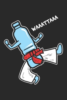 Waaattaaa: Lustiger Wasserflaschen-Karate-Angriff  Notizbuch liniert 120 Seiten für Notizen Zeichnungen Formeln Organizer Tagebuch