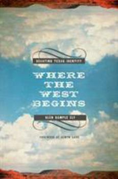 Where the West Begins: Debating Texas Identity - Book  of the Plains Histories