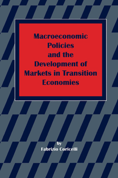 Hardcover Macroeconomic Policies and the Development of Markets in Transition Economies Book