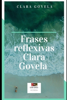 Paperback Frases Reflexivas Clara Govela [Spanish] Book