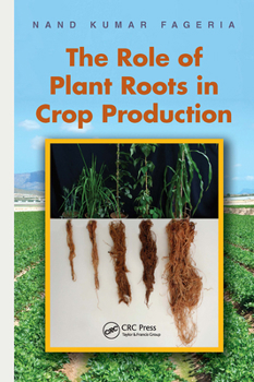 Hardcover The Role of Plant Roots in Crop Production Book