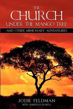 Paperback Church under the Mango Tree and Other Missionary Adventures Book