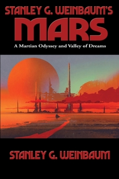 Paperback Stanley G. Weinbaum's Mars: A Martian Odyssey and Valley of Dreams Book