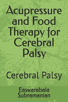 Paperback Acupressure and Food Therapy for Cerebral Palsy: Cerebral Palsy Book