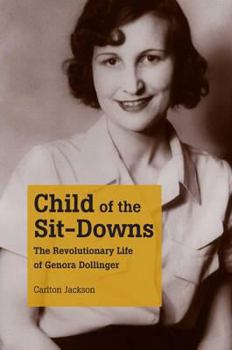 Hardcover Child of the Sit-Downs: The Revolutionary Life of Genora Dollinger Book