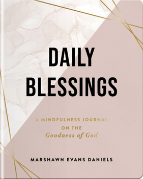 Paperback Daily Blessings: A Mindfulness Journal on the Goodness of God Book