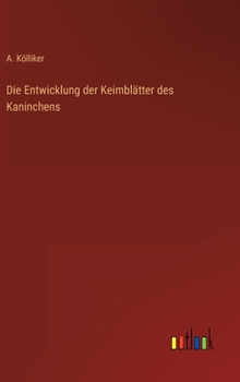 Hardcover Die Entwicklung der Keimblätter des Kaninchens [German] Book