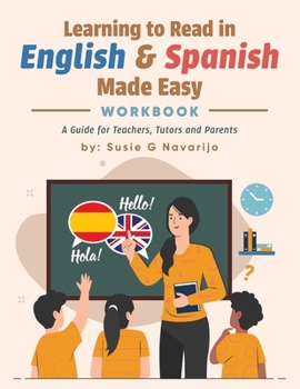 Paperback Learning to Read in English and Spanish Made Easy: A Guide for Teachers, Tutors, and Parents Book