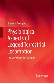 Paperback Physiological Aspects of Legged Terrestrial Locomotion: The Motor and the Machine Book