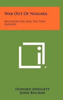 Hardcover War Out of Niagara: Walter Butler and the Tory Rangers Book
