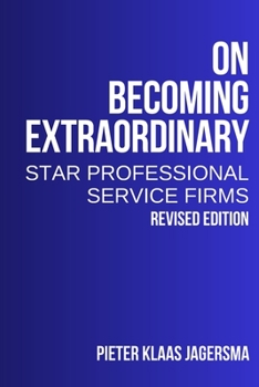 Paperback On Becoming Extraordinary: Star Professional Service Firms Book