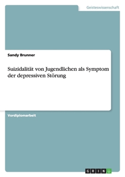 Paperback Suizidalität von Jugendlichen als Symptom der depressiven Störung [German] Book
