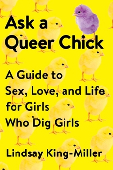 Paperback Ask a Queer Chick: A Guide to Sex, Love, and Life for Girls Who Dig Girls Book