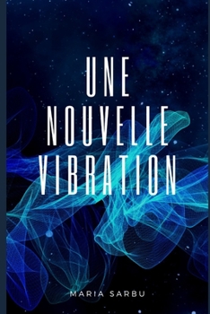 Paperback Une nouvelle vibration [French] Book