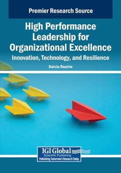 High Performance Leadership for Organizational Excellence: Innovation, Technology, and Resilience