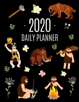 Paperback Neanderthal Caveman Planner 2020: January - December Daily Organizer (12 Months Calendar) With Mammoth & Saber Tooth Tiger Large Black Funny Early Pre Book