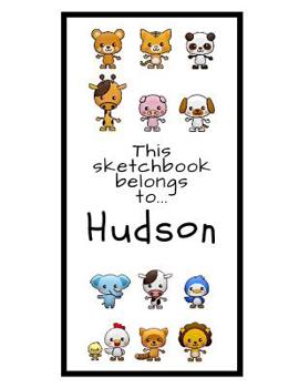 Paperback Hudson Sketchbook: Personalized Animals Sketchbook with Name: 120 Pages Book