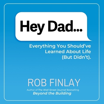 MP3 CD Hey Dad...: Everything You Should've Learned about Life (But Didn't) Book