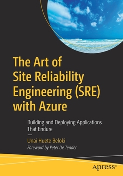 Paperback The Art of Site Reliability Engineering (Sre) with Azure: Building and Deploying Applications That Endure Book
