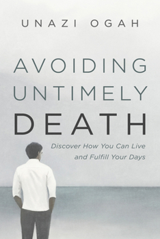 Hardcover Avoiding Untimely Death: Discover How You Can Live and Fulfill Your Days Book