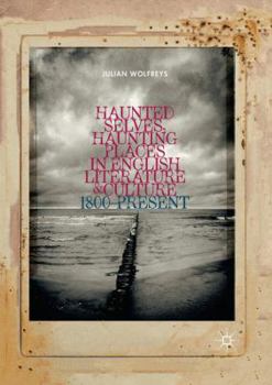 Paperback Haunted Selves, Haunting Places in English Literature and Culture: 1800-Present Book