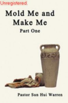 Paperback Mold Me and Make Me, Part One Book