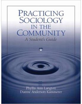 Paperback Practicing Sociology in the Community: A Student's Guide Book