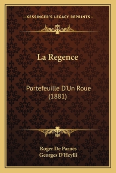 Paperback La Regence: Portefeuille D'Un Roue (1881) [French] Book