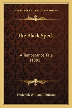 Paperback The Black Speck: A Temperance Tale (1881) Book