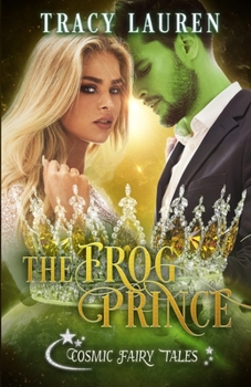 Paperback The Frog Prince: Cosmic Fairy Tales Book