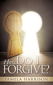 Paperback How Do I Forgive? Book