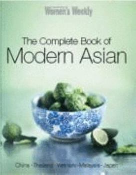 Hardcover The Australian Womens Weekly: The Complete Book of Modern Asian Book