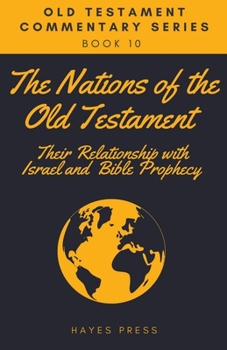 Paperback The Nations of the Old Testament: Their Relationship with Israel and Bible Prophecy Book