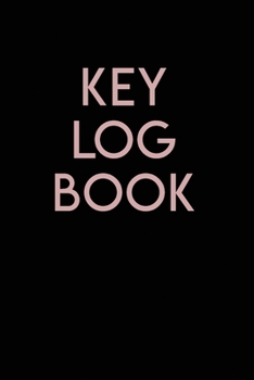 Key Log Book: Key Tracker Logger Inventory Checkout System