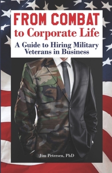 Paperback From Combat to Corporate Life: A Guide to Hiring Military Veterans in Business Book