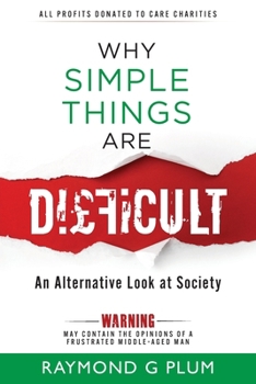Paperback Why Simple Things Are Difficult: An Alternative Look at Society Book