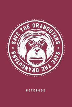 Paperback Save The Orangutans Notebook. Blank Lined Journal For Writing And Note Taking. Book
