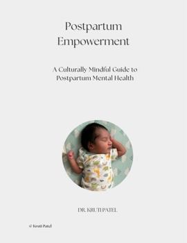 Paperback Postpartum Empowerment: A Culturally Mindful Guide to Postpartum Mental Health Book