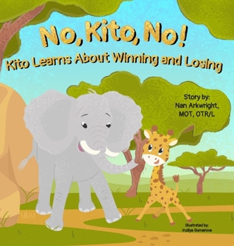 Hardcover No, Kito, No!: Kito Learns About Winning and Losing Book