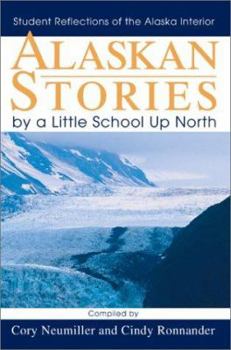 Alaskan Stories by a Little School Up North: Student Reflections of the Alaska Interior