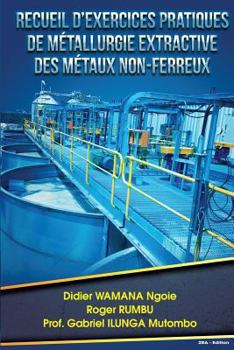 Paperback Recueil d exercices pratiques de metallurgie extractive des metaux non-ferreux [French] Book