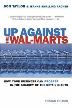 Paperback Up Against the Wal-Marts: How Your Business Can Prosper in the Shadow of the Retail Giants Book