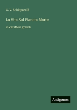 La Vita Sul Pianeta Marte: in caratteri grandi (Italian Edition)