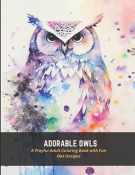 Paperback Adorable Owls: A Playful Adult Coloring Book with Fun Owl Designs Book