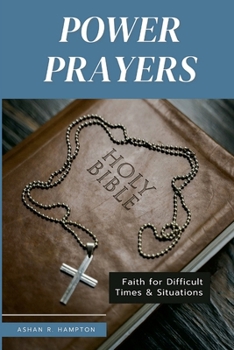 Paperback Power Prayers: Faith for Difficult Times & Situations Book