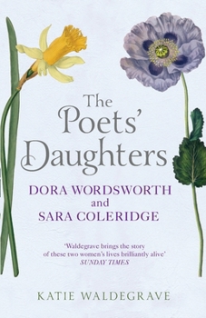 Paperback The Poets' Daughters: Dora Wordsworth and Sara Coleridge Book