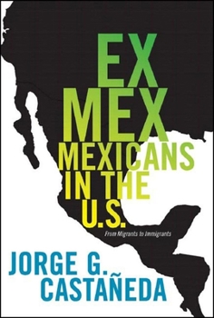 Hardcover Ex Mex: From Migrants to Immigrants Book