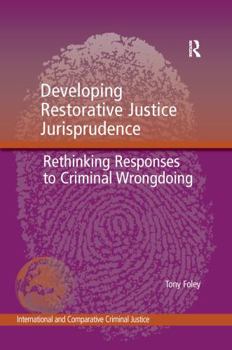 Paperback Developing Restorative Justice Jurisprudence: Rethinking Responses to Criminal Wrongdoing Book