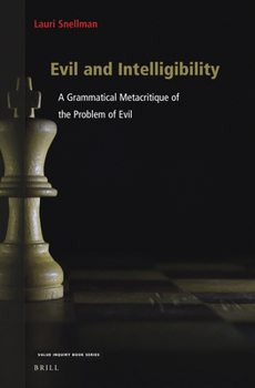 Hardcover Evil and Intelligibility: A Grammatical Metacritique of the Problem of Evil Book