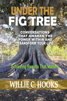 Paperback Under the Fig Tree: Conversations that Awaken the Power Within and Transform Your Life Book
